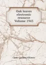 Oak leaves electronic resource Volume 1943 - Open Content Alliance