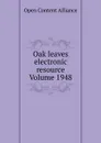 Oak leaves electronic resource Volume 1948 - Open Content Alliance
