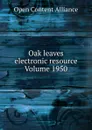 Oak leaves electronic resource Volume 1950 - Open Content Alliance
