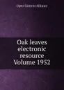 Oak leaves electronic resource Volume 1952 - Open Content Alliance