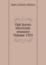 Oak leaves electronic resource Volume 1953 - Open Content Alliance