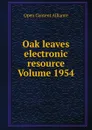 Oak leaves electronic resource Volume 1954 - Open Content Alliance