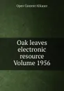 Oak leaves electronic resource Volume 1956 - Open Content Alliance