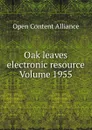 Oak leaves electronic resource Volume 1955 - Open Content Alliance