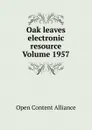 Oak leaves electronic resource Volume 1957 - Open Content Alliance