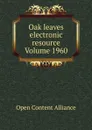 Oak leaves electronic resource Volume 1960 - Open Content Alliance