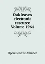 Oak leaves electronic resource Volume 1964 - Open Content Alliance