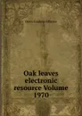 Oak leaves electronic resource Volume 1970 - Open Content Alliance