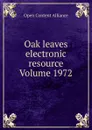 Oak leaves electronic resource Volume 1972 - Open Content Alliance