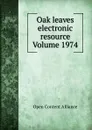 Oak leaves electronic resource Volume 1974 - Open Content Alliance
