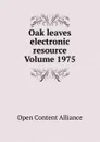 Oak leaves electronic resource Volume 1975 - Open Content Alliance