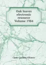 Oak leaves electronic resource Volume 1984 - Open Content Alliance