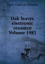 Oak leaves electronic resource Volume 1983 - Open Content Alliance