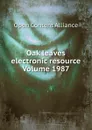 Oak leaves electronic resource Volume 1987 - Open Content Alliance