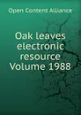 Oak leaves electronic resource Volume 1988 - Open Content Alliance