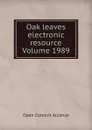 Oak leaves electronic resource Volume 1989 - Open Content Alliance