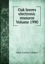 Oak leaves electronic resource Volume 1990 - Open Content Alliance