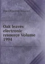 Oak leaves electronic resource Volume 1994 - Open Content Alliance