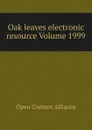 Oak leaves electronic resource Volume 1999 - Open Content Alliance