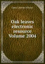 Oak leaves electronic resource Volume 2004 - Open Content Alliance