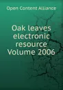Oak leaves electronic resource Volume 2006 - Open Content Alliance