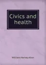 Civics and health - William Harvey Allen