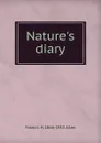 Nature.s diary - Francis H. 1866-1953 Allen