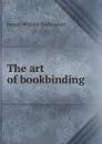 The art of bookbinding - Joseph William Zaehnsdorf