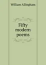 Fifty modern poems - William Allingham