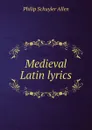 Medieval Latin lyrics - Philip Schuyler Allen