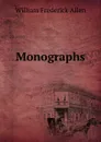 Monographs - William Frederick Allen