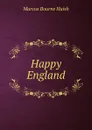 Happy England - Marcus Bourne Huish
