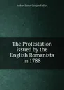 The Protestation issued by the English Romanists in 1788 - Andrew James Campbell Allen