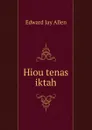 Hiou tenas iktah - Edward Jay Allen