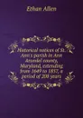 Historical notices of St. Ann.s parish in Ann Arundel county, Maryland, extending from 1649 to 1857, a period of 208 years - Ethan Allen