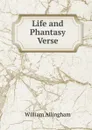 Life and Phantasy Verse. - William Allingham
