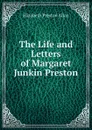 The Life and Letters of Margaret Junkin Preston - Elizabeth Preston Allan