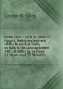 From Lard.s Eerd to John-O.-Groats: Being an Account of His Recorded Walk, in Which He Accomplished 908 1/2 Miles in 16 Days, 21 Hours and 33 Minutes - George H. Allen