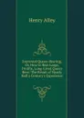 Improved Queen-Rearing, Or, How to Rear Large, Prolific, Long-Lived Queen Bees: The Result of Nearly Half a Century.s Experience . - Henry Alley