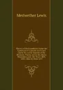History of the Expedition Under the Command of Captains Lewis and Clarke Sic, to the Sources of the Missouri, Thence Across the Rocky Mountains, and . the Years 1804, 1805, 1806, by Order of T - Meriwether Lewis
