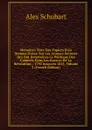 Memoires Tires Des Papiers D.un Homme D.etat: Sur Les Acauses Secretes Qui Ont Determines La Politique Des Cabinets Dans Les Guerres De La Revolution, . 1792 Jusqu.en 1815, Volume 3 (French Edition) - Alex Schubart