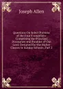 Questions On Select Portions of the Four Evangelists: Comprising the Principal Discourses and Parables of Our Lord. Designed for the Higher Classes in Sunday Schools, Part 2 - Joseph Allen