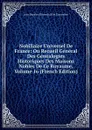 Nobiliaire Universel De France: Ou Recueil General Des Genealogies Historiques Des Maisons Nobles De Ce Royaume, Volume 16 (French Edition) - Jean Baptiste Pierre Jull De Courcelles