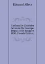 Tableau De L.histoire Generale De L.europe, Depuis 1814 Jusqu.en 1830 (French Edition) - Édouard Alletz