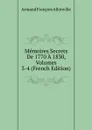 Memoires Secrets De 1770 A 1830, Volumes 3-4 (French Edition) - Armand François Allonville