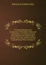 Crowned Masterpieces of Literature That Have Advanced Civilization: As Preserved and Presented by the World.s Best Essays, from the Earliest Period to the Present Time, Volume 3 - Edward Archibald Allen