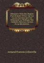 Memoires Tires Des Papiers D.un Homme D.etat: Sur Les Causes Secretes Qui Ont Determine La Politique Des Cabinets Dans Les Guerres De La Revolution . - Armand Francois [Allonville