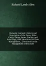 Domestic Animals: History and Description of the Horse, Mule, Cattle, Sheep, Swine, Poultry, and Farm Dogs, with Directions for Their Management, . Directions for the Management of the Dairy - Richard Lamb Allen