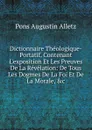 Dictionnaire Theologique-Portatif, Contenant L.exposition Et Les Preuves De La Revelation: De Tous Les Dogmes De La Foi Et De La Morale, .c - Pons Augustin Alletz
