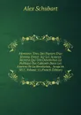 Memoires Tires Des Papiers D.un Homme D.etat: Sur Les Acauses Secretes Qui Ont Determines La Politique Des Cabinets Dans Les Guerres De La Revolution, . Jusqu.en 1815, Volume 11 (French Edition) - Alex Schubart